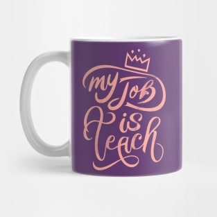 My Job Is Teach Funny Mug